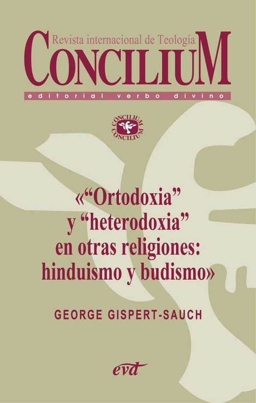 «Ortodoxia» y «heterodoxia» en otras religiones hinduismo y budismo Concilium 355 2014