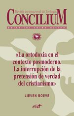 bw-la-ortodoxia-en-el-contexto-posmoderno-la-interrupcioacuten-de-la-pretensioacuten-de-verdad-del-cristianismo-concilium-355-2014-editorial-verbo-divino-9788490730140