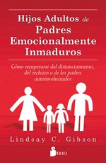 bw-hijos-adultos-de-padres-emocionalmente-inmaduros-editorial-sirio-9788419105950