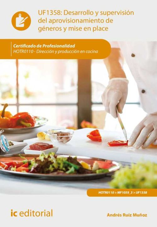 Desarrollo y supervisión del aprovisionamiento de géneros y mise en place HOTR0110