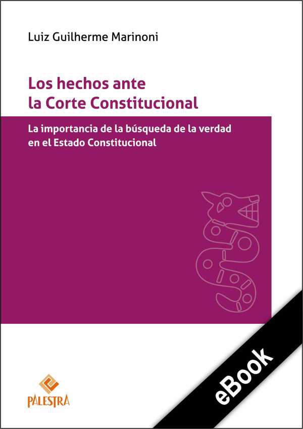 bw-los-hechos-ante-la-corte-constitucional-palestra-editores-9786123252953