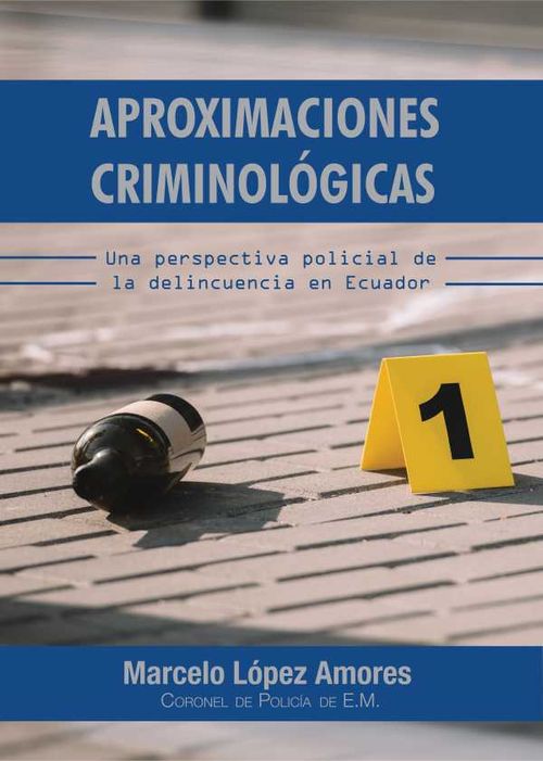 Aproximaciones Criminológicas Una Perspectiva Policial de la Delincuencia en Ecuador