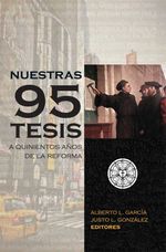 bw-nuestras-95-tesis-a-quinientos-antildeos-de-la-reforma-bestsellers-media-9781945339042