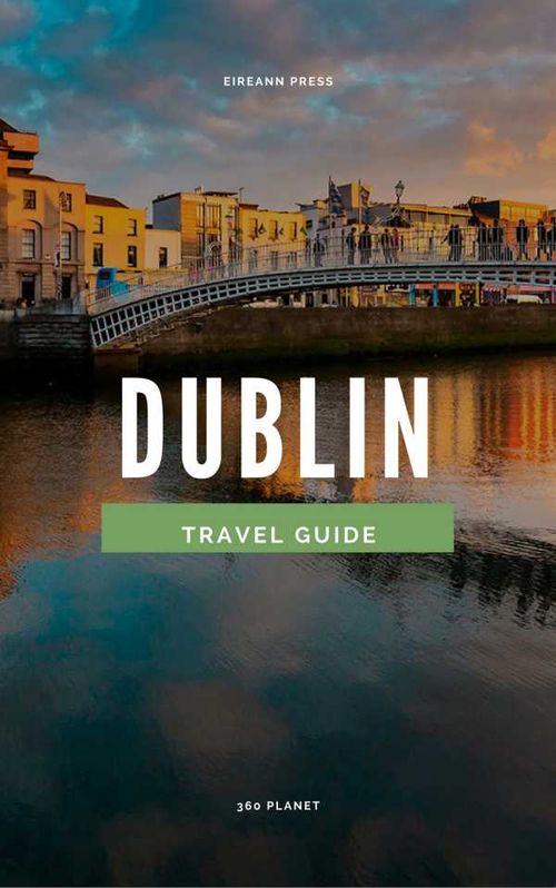 360 Planet Dublin Travel Guide