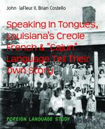 bw-speaking-in-tongues-louisianas-creole-french-amp-quotcajunquot-language-tell-their-own-story-bookrix-9783730911464