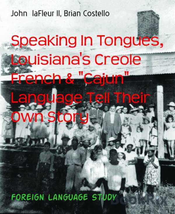 bw-speaking-in-tongues-louisianas-creole-french-amp-quotcajunquot-language-tell-their-own-story-bookrix-9783730911464