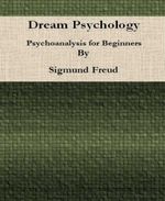 bw-dream-psychology-psychoanalysis-for-beginners-by-sigmund-freud-bookrix-9783730964576