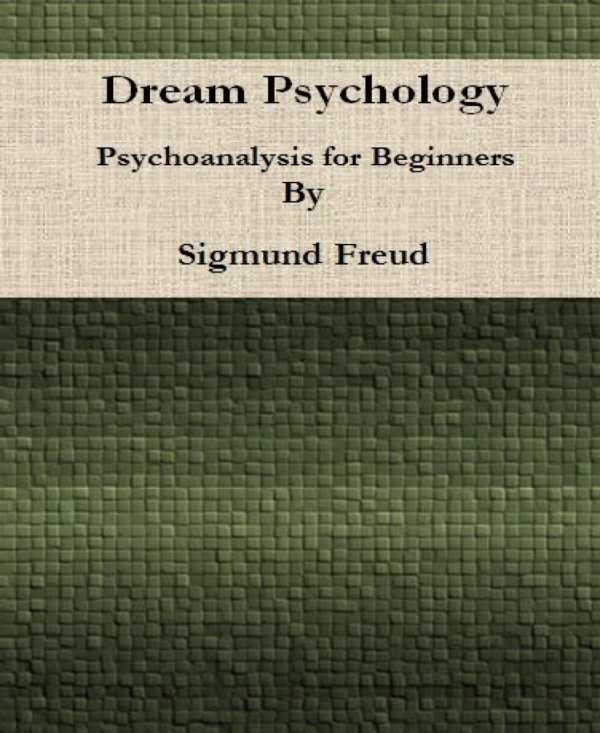 bw-dream-psychology-psychoanalysis-for-beginners-by-sigmund-freud-bookrix-9783730964576