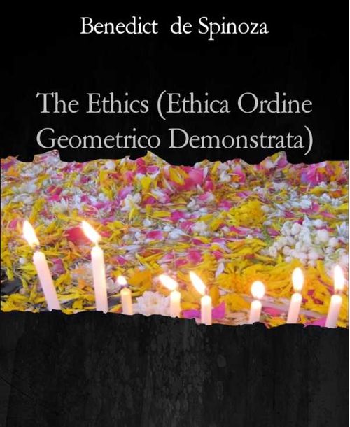The Ethics Ethica Ordine Geometrico Demonstrata