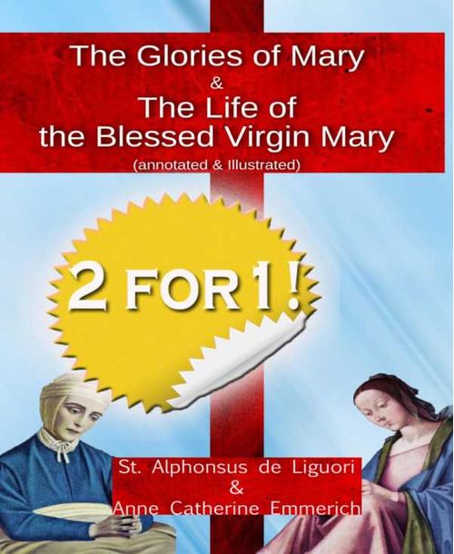 The Glories of Mary annotated illustrated  The Life of the Blessed Virgin Mary