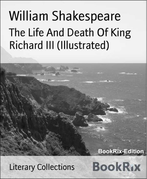 The Life And Death Of King Richard III Illustrated