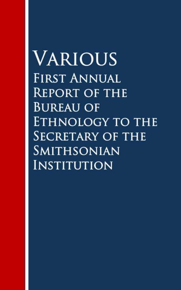 bw-first-annual-report-of-the-bureau-of-ethnology-to-the-secretary-of-the-smithsonian-institution-anboco-9783736411548