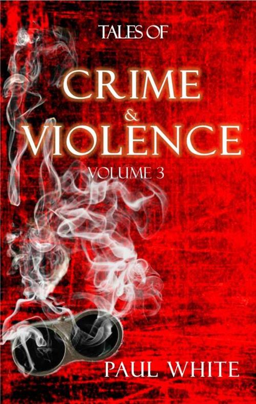Tales of Crime Violence Vol 3