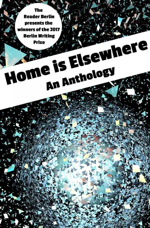 HOME IS ELSEWHERE An Anthology