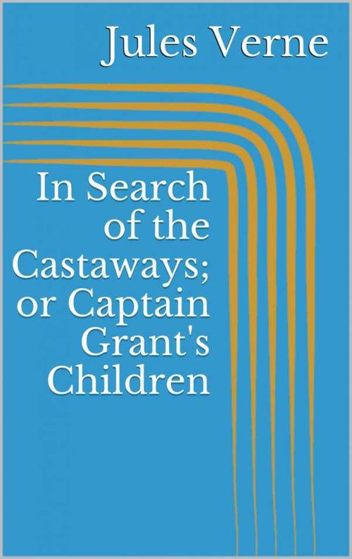 In Search of the Castaways or Captain Grants Children