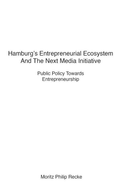 Hamburgs Entrepreneurial Ecosystem And The Next Media Initiative