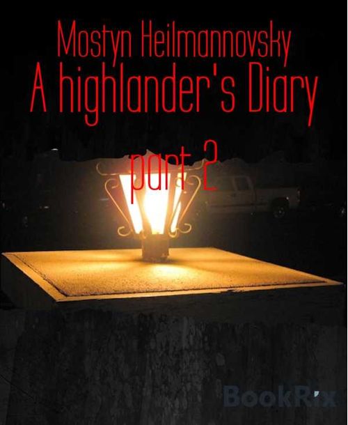 A highlanders Diary part 2