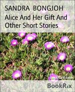 bw-alice-and-her-gift-and-other-short-stories-bookrix-9783748729068
