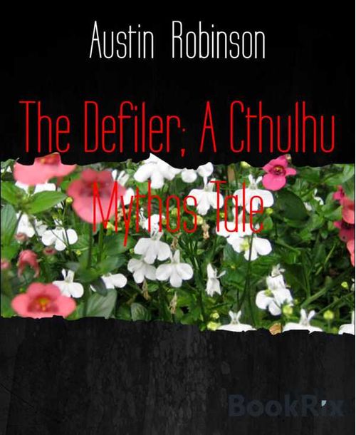 The Defiler A Cthulhu Mythos Tale