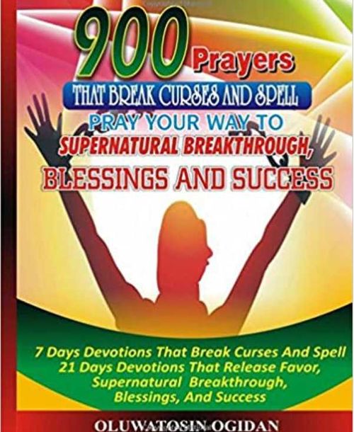 900 Prayers that Break Curses and Spell
