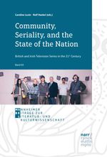 bw-community-seriality-and-the-state-of-the-nation-british-and-irish-television-series-in-the-21st-century-narr-francke-attempto-verlag-9783823301356