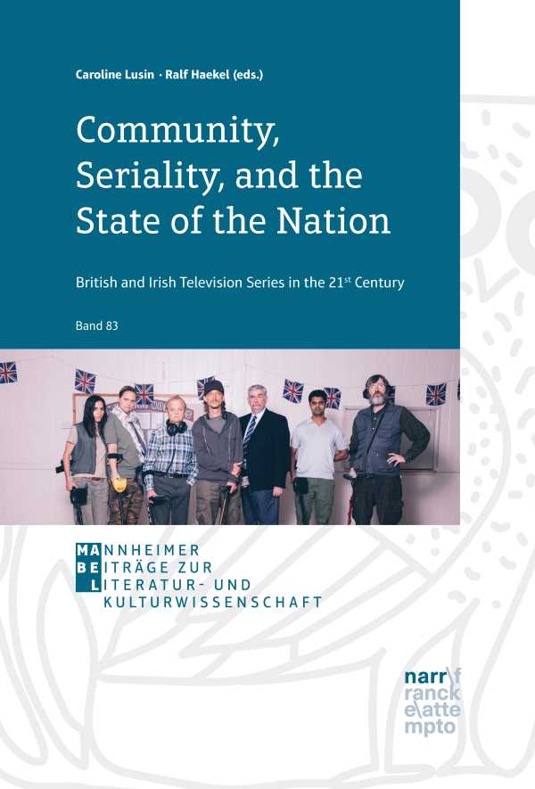 bw-community-seriality-and-the-state-of-the-nation-british-and-irish-television-series-in-the-21st-century-narr-francke-attempto-verlag-9783823301356