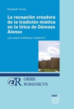 bw-la-recepcioacuten-creadora-de-la-tradicioacuten-miacutestica-en-la-liacuterica-de-daacutemaso-alonso-narr-francke-attempto-verlag-9783823379959