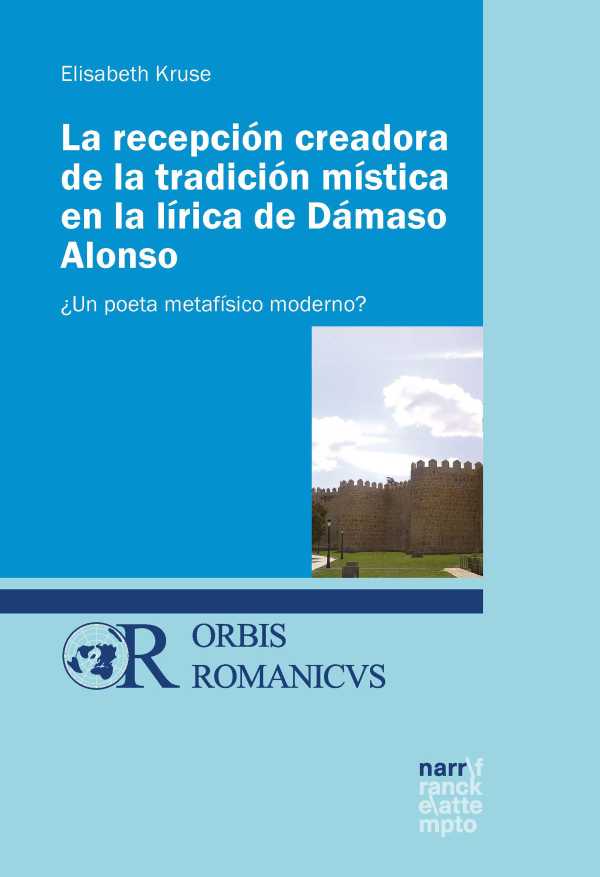 bw-la-recepcioacuten-creadora-de-la-tradicioacuten-miacutestica-en-la-liacuterica-de-daacutemaso-alonso-narr-francke-attempto-verlag-9783823379959