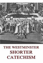 bw-the-westminster-shorter-catechism-jazzybee-verlag-9783849620318