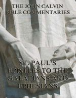 bw-john-calvins-commentaries-on-st-pauls-epistles-to-the-galatians-and-ephesians-jazzybee-verlag-9783849620400