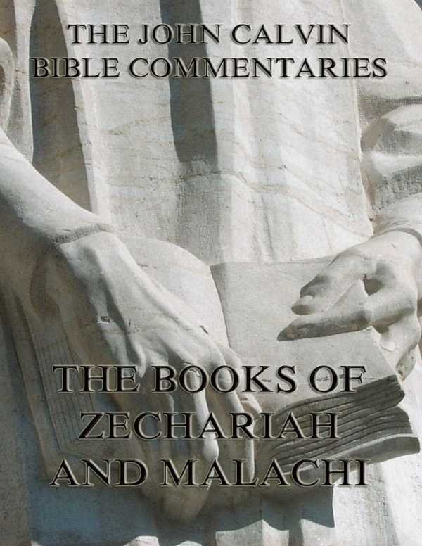 bw-john-calvins-commentaries-on-zechariah-and-malachi-jazzybee-verlag-9783849620516