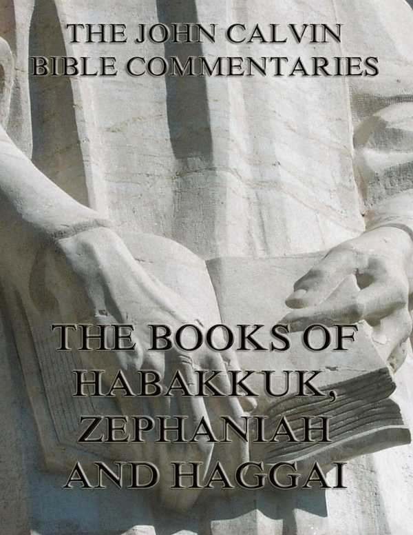 bw-john-calvins-commentaries-on-habakkuk-zephaniah-haggai-jazzybee-verlag-9783849620523