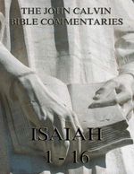bw-john-calvins-commentaries-on-isaiah-1-16-jazzybee-verlag-9783849620684