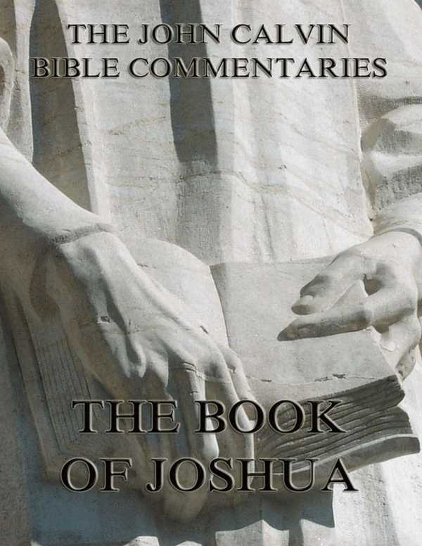 bw-john-calvins-commentaries-on-the-book-of-joshua-jazzybee-verlag-9783849620714