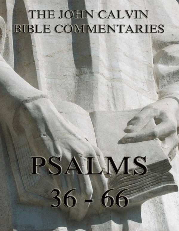 bw-john-calvins-commentaries-on-the-psalms-36-66-jazzybee-verlag-9783849620738