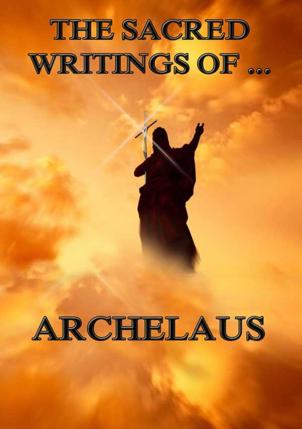 bw-the-sacred-writings-of-archelaus-jazzybee-verlag-9783849621162