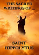 bw-the-sacred-writings-of-saint-hippolytus-jazzybee-verlag-9783849621346