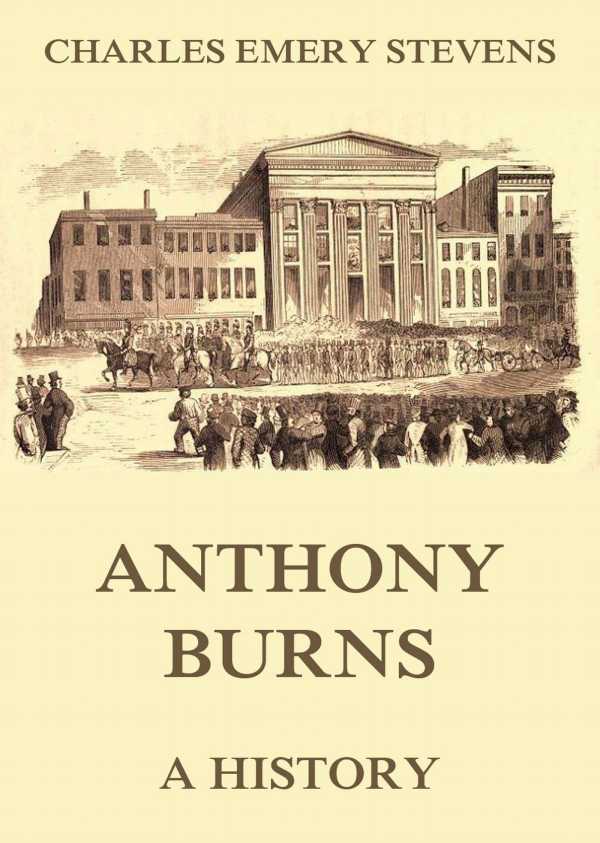 bw-anthony-burns-a-history-jazzybee-verlag-9783849643799