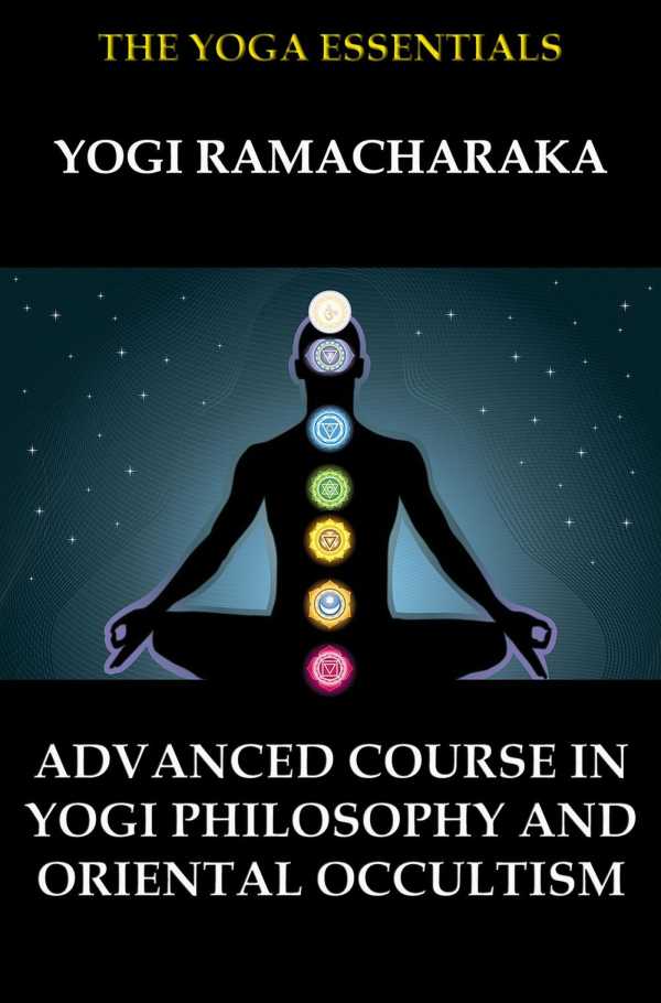 bw-advanced-course-in-yogi-philosophy-and-oriental-occultism-jazzybee-verlag-9783849644369