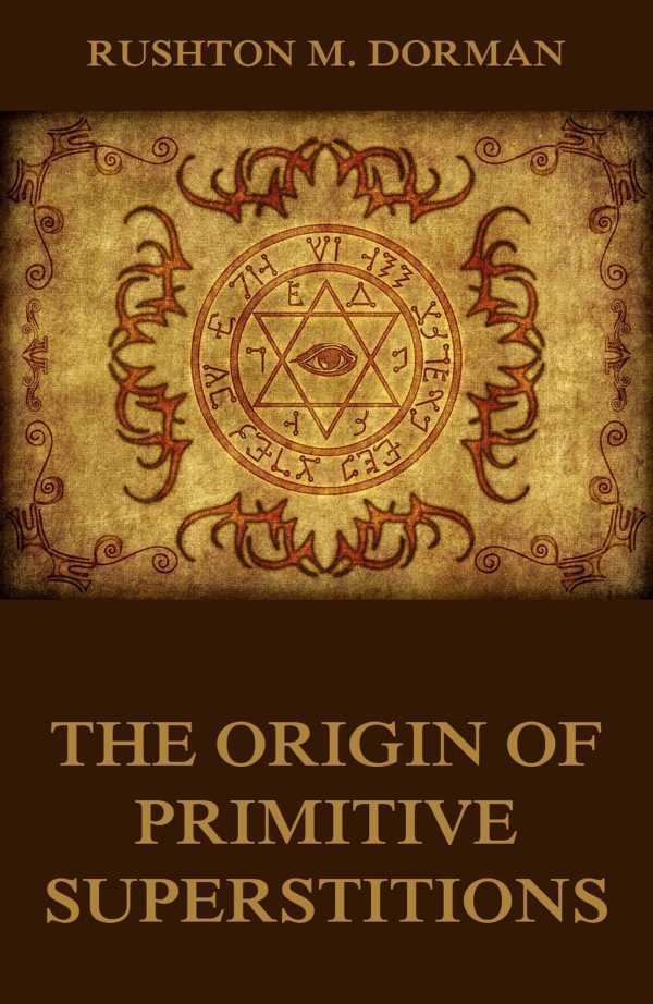 bw-the-origin-of-primitive-superstitions-jazzybee-verlag-9783849644413