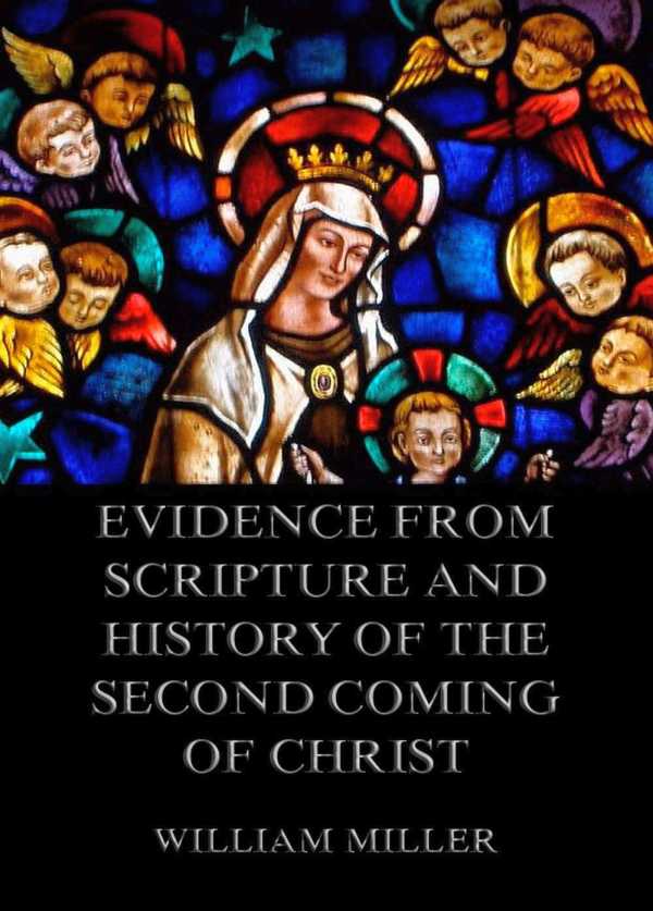 bw-evidence-from-scripture-and-history-of-the-second-coming-of-christ-jazzybee-verlag-9783849645557