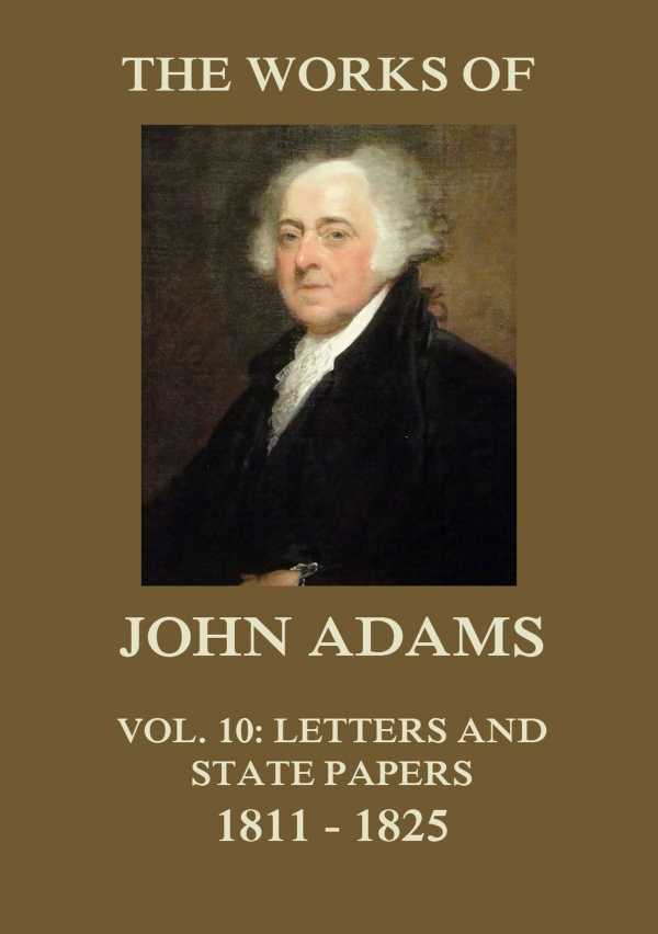 bw-the-works-of-john-adams-vol-10-jazzybee-verlag-9783849648268