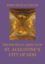 bw-the-political-aspects-of-st-augustines-city-of-god-jazzybee-verlag-9783849648510