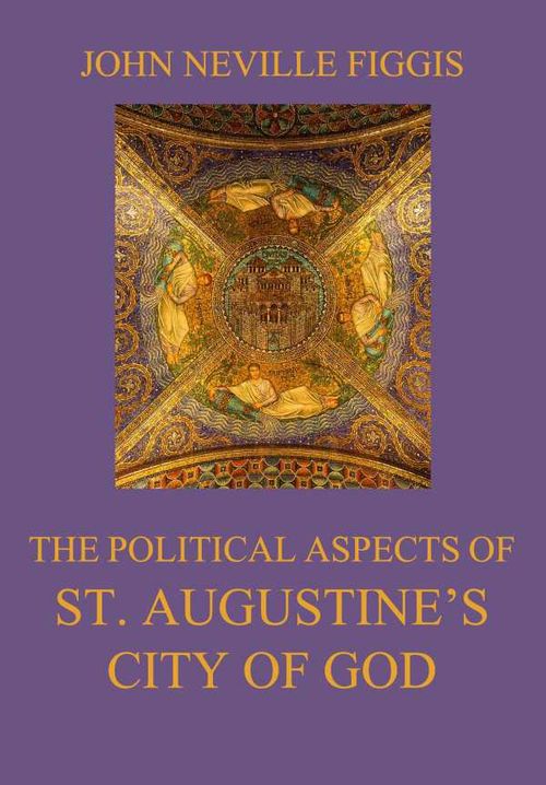 The Political Aspects of St Augustines City of God