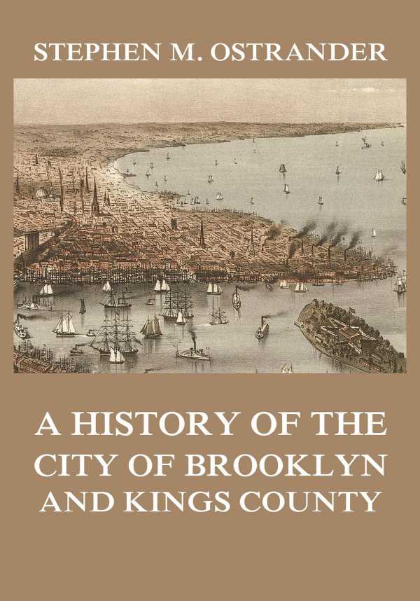 bw-a-history-of-the-city-of-brooklyn-and-kings-county-jazzybee-verlag-9783849649517