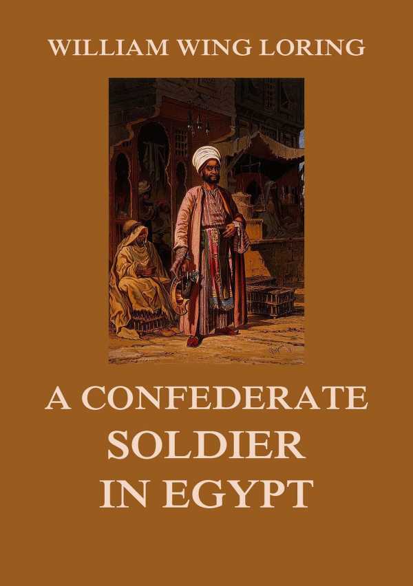 bw-a-confederate-soldier-in-egypt-jazzybee-verlag-9783849649708