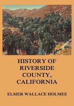 bw-history-of-riverside-county-california-jazzybee-verlag-9783849649814