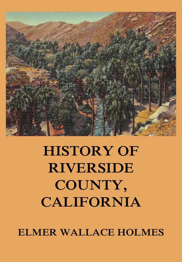 bw-history-of-riverside-county-california-jazzybee-verlag-9783849649814