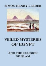 bw-veiled-mysteries-of-egypt-and-the-religion-of-islam-jazzybee-verlag-9783849650346