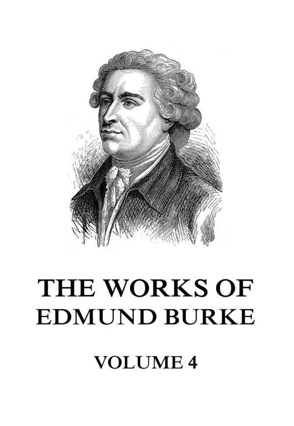 bw-the-works-of-edmund-burke-volume-4-jazzybee-verlag-9783849651206